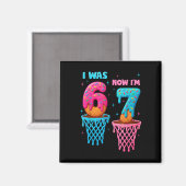 Aimant Anniversaire 7 Ans J'avais 6 Ans Maintenant J'ai 7 (Recto/Verso)