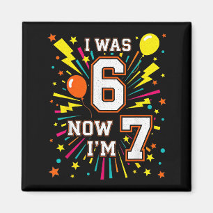 Aimant Anniversaire 7 Ans J'avais 6 Maintenant J'ai 7 67