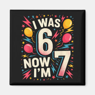 Aimant Anniversaire de 7 ans J'avais 6 ans maintenant j'a