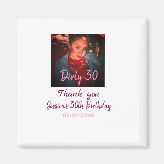 Aimant Anniversaire Dirty 30 ajouter nom rose ajouter pho (Devant)