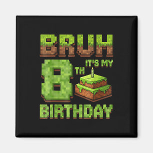 Aimant Anniversaire drôle Boy Bruh Son 8ème Anniversaire
