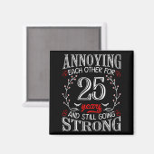 Aimant Annoying Each Other For 25 Years 25th Wedding Anni (Recto/Verso)
