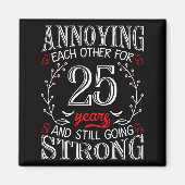 Aimant Annoying Each Other For 25 Years 25th Wedding Anni (Devant)