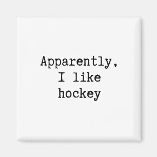 Aimant Apparemment j'aime le hockey Maman Papa Sœur Drôle