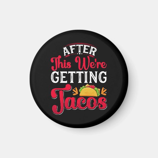 Aimant Après cela, nous allons manger des tacos (Devant)