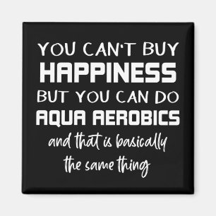 Aimant Aqua Aerobics est le bonheur Eau amusante Aérobic