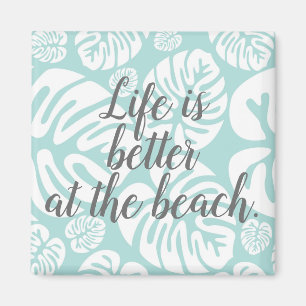 Aimant Aqua Blue Tropical Feuille Life is Better at Beach