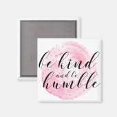 Aimant Aquarelle Soyez gentil et soyez humble Citation (Recto/Verso)