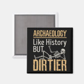 Aimant Archéologie Comme Histoire Mais Dirtier (Recto/Verso)