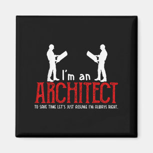 Aimant Architecte amusant qui dit : "Je suis toujours la