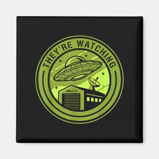 Aimant Area 51 They're Watching Alien Believer Batch Ufo  (Devant)