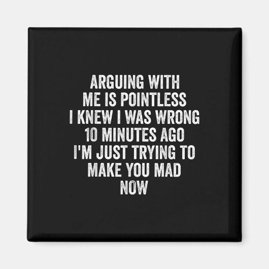 Aimant Arguing With Me Is Pointless I Knew I Was Wrong (Devant)