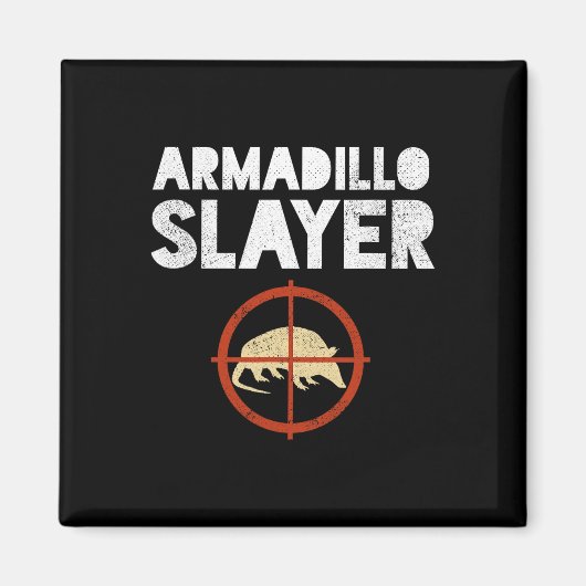 Aimant Armadillo Slayer Armadillo Hunter Cadeau (Devant)
