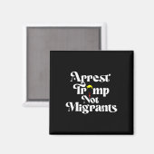Aimant Arrest Trump Not Migrants (Recto/Verso)