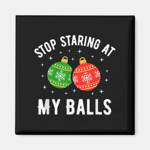 Aimant Arrête de regarder mon humour adulte de Noël drôle