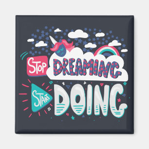 Aimant Arrêtez de rêver, commencez à faire noir ombre