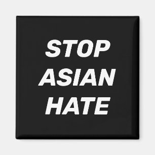 Aimant Arrêtez la haine asiatique, noir blanc