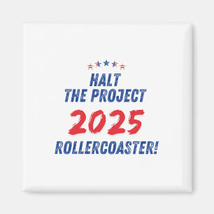 Aimant Arrêtez le projet 2025 Rollercoaster ! Trump 2025