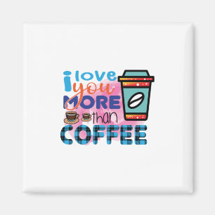 Aimant Art du café Je t'aime plus que le café