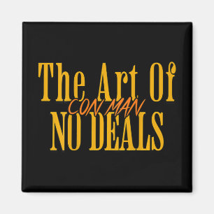 Aimant Art Of No Deal Con Man Pun Faux Trump Sarcastique