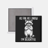 Aimant As Far As I Know I'm Delightful Raccoon (Recto/Verso)