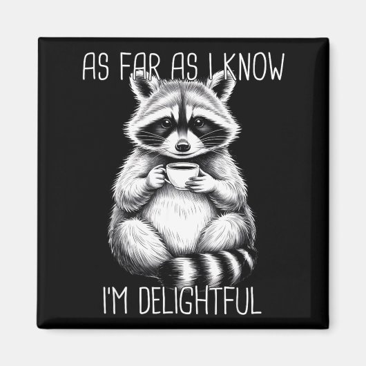 Aimant As Far As I Know I'm Delightful Raccoon  (Devant)