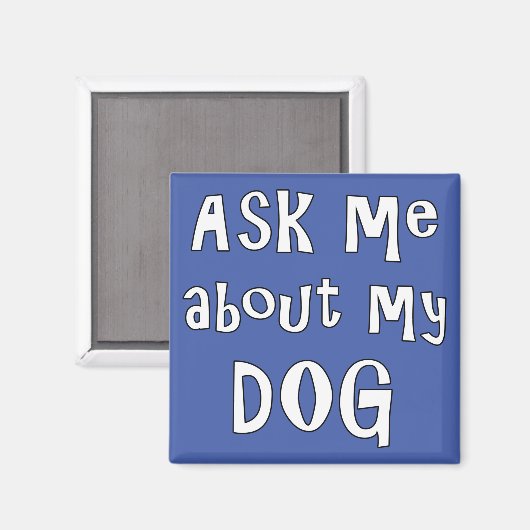 Aimant Ask me about my dog (Recto/Verso)