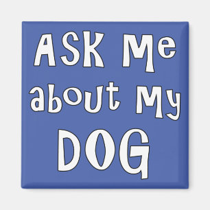 Aimant Ask me about my dog