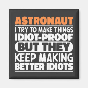 Aimant Astronaut J'Essaie De Faire Des Choses Idiot Drôle