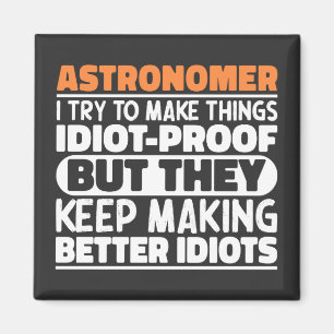 Aimant Astronome J'Essaie De Faire Des Choses Idiot Drôle