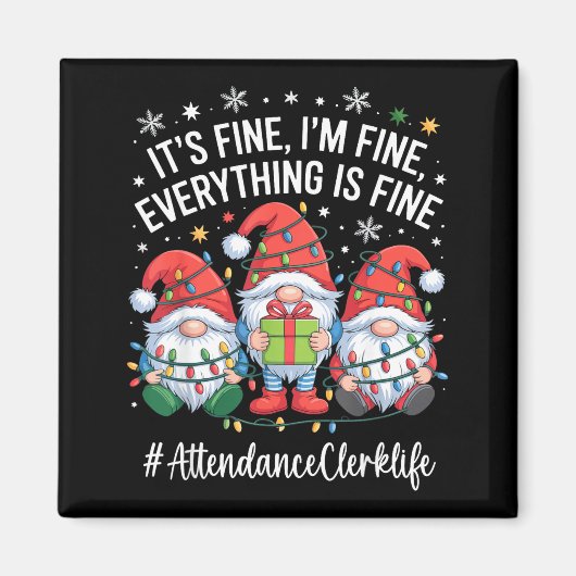 Aimant Attendance Clerk Gnome Everything Is Fine Funny Ch (Devant)