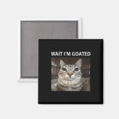 Aimant Attends, Je Suis Allé Mème De Chat Silly (Recto/Verso)