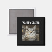 Aimant Attends, Je Suis Chat Humour Mème (Recto/Verso)