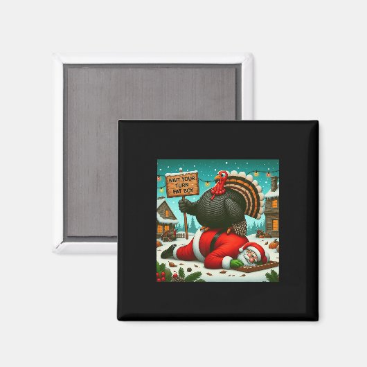 Aimant Attends Ton Tour Gros Garçon Turquie Père Noël Fun (Recto/Verso)