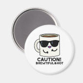 Aimant Attention Brewtiful Et Hot Funny Pun de café (Recto/Verso)