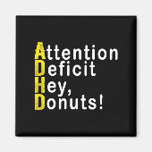 Aimant Attention Deficit Hey Donuts Funny Gift Tee Adhd M (Devant)