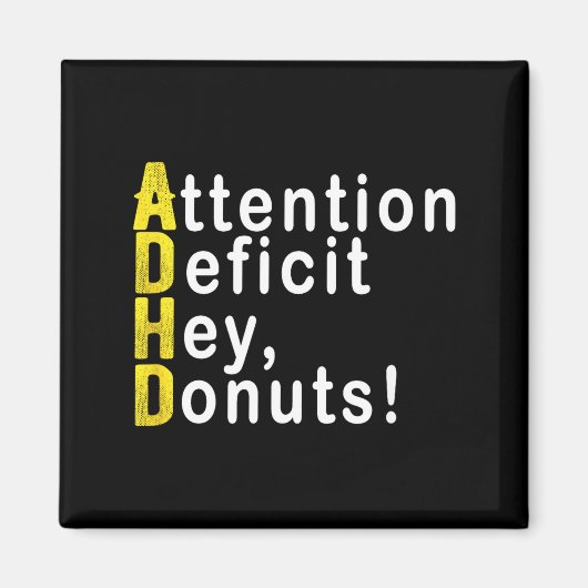 Aimant Attention Deficit Hey Donuts Funny Gift Tee Adhd M (Devant)