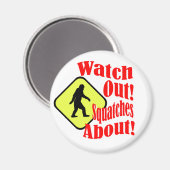 Aimant Attention ! Des squatches ! (Recto/Verso)
