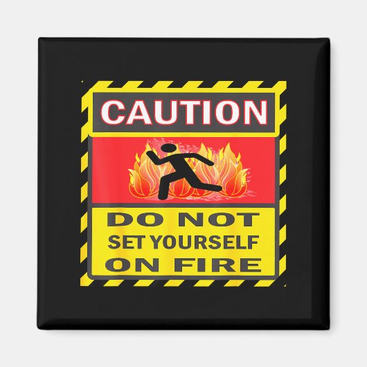 Aimant Attention Ne vous mettez pas le feu (Devant)