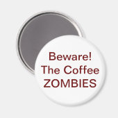 Aimant Attention ! ZOMBIES À Café - Customisé (Recto/Verso)