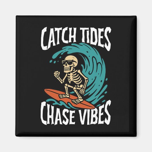 Aimant Attraper les marées Chasser les vibes Squelette Su (Devant)