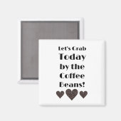 Aimant Attrapons-nous aujourd’hui par les haricots à café (Recto/Verso)