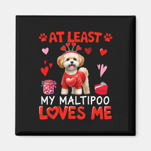 Aimant Au moins mon Maltipoo m'aimant la Saint-Valentin e