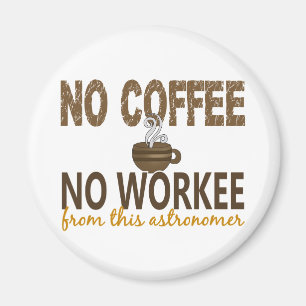 Aimant Aucun café aucun astronome de Workee