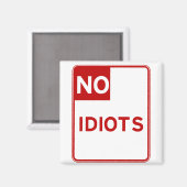 Aimant Aucun Idiot Autorisé Près De Moi (Recto/Verso)