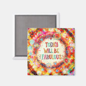 Aimant Aujourd'hui sera fabuleux amusant tendance coloré (Recto/Verso)