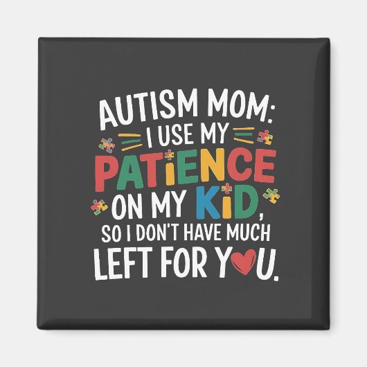 Aimant Autisme Maman J'utilise ma patience sur mon enfant (Devant)