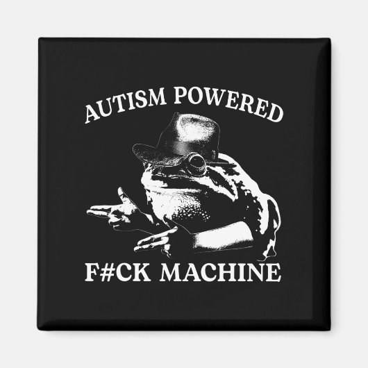 Aimant Autisme Powered F#ck Machine Drôle Mème Frog Autis (Devant)