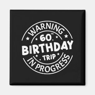Aimant Avertissement 60e anniversaire Voyage en cours Drô