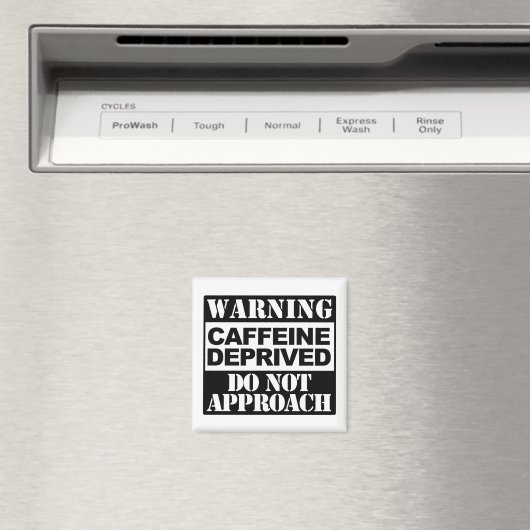 Aimant Avertissement Caffeine Privée Ne Pas approcher Drô (In Situ (Lave-vaisselle))